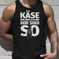 Käse Und Ich Wir Sind So Cheese For A Tank Top Geschenke für Ihn