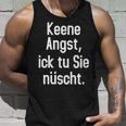 Keene Angst Lustiger Dialekt Berlinerisch Spruch Aussprache Tank Top Geschenke für Ihn