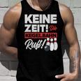 Kegeln Keine Zeit Die Kegelahn Ruft Tank Top Geschenke für Ihn