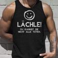 Lächle Du Kannst Sie Nicht Alle Töten Saying Statement Tank Top Geschenke für Ihn