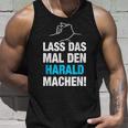 Lass Das Mal Den Harald Machen First Name Saying Tank Top Geschenke für Ihn