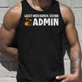 Lassen Mich Durch Ich Bin Admin Informatiker Administrator Tank Top Geschenke für Ihn