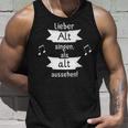 Lieber Alt Singen Als Alt Aussehen Tank Top Geschenke für Ihn