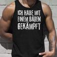 Lustiges Ich Habe Mit Einem Bären Gekämpft Gute Besserung Tank Top Geschenke für Ihn