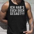 Lustiges Ich Hab's Euch Doch Gesagt Tank Top Geschenke für Ihn