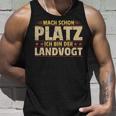 Mach Schon Platz Ich Bin Der Landvogt Tank Top Geschenke für Ihn