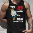 Man Or 85 Jahren War Ich Mal Der Schnellste 85Th Birthday S Tank Top Geschenke für Ihn