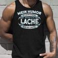 Mein Humor Ist Einfach Wenn Ich Lache War Lustig Tank Top Geschenke für Ihn