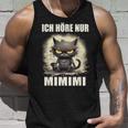 Mi Mi Mi Heulsuse Heul Doch Ich Hörre Nur Mimimi Tank Top Geschenke für Ihn