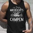 Mir Reichts Ich Geh Camping Camping Tank Top Geschenke für Ihn