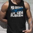 Mir Reicht's Ich Geh Fliegen Sailflyer Hobby Slogan Tank Top Geschenke für Ihn