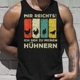 Mir Reichts Ich Geh Zu Meinen Hühnern Hühnerzucht Hühner Tank Top Geschenke für Ihn