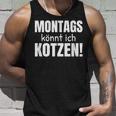 Montags Könnt Ich Kotzen Anti-Monday Sayings Tank Top Geschenke für Ihn