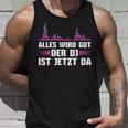 Music Mixer Der Discjockey Ist Jetzt Da Tank Top Geschenke für Ihn