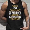 Name Wenn Uwe Es Nicht Repairieren Kann Tank Top Geschenke für Ihn