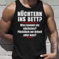 Nüchtern Ins Bett Was Kommt Als Nächstes Tank Top Geschenke für Ihn