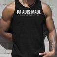 Pa Aufs Maul Tank Top Geschenke für Ihn