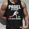 Padel Tennis Padel Mi Chiama E Io Devo Andare Canotta Regalos para él