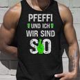 Pfeffi Und Ich Wir Sind So Peppermint Liqueur Costume Tank Top Geschenke für Ihn