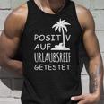 Positiv Auf Hollaubsreif Tested Tank Top Geschenke für Ihn