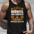 Reicht Mir Der Dice Der König Will Spielen Tank Top Geschenke für Ihn