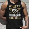 Rente 2024 Für Dieses Musste Ich Lange Arbeiten Tank Top Geschenke für Ihn