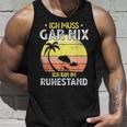 Rentner 2023 Ich Muss Gar Nix Ich Bin Im Ruhestand Tank Top Geschenke für Ihn