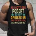 Robert Name Als Gott Den Robert Schuf Tank Top Geschenke für Ihn