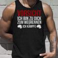 Vorsicht Ich Bin Zu Dick Zum Wegrennen Ich Kämpfe German Tank Top Geschenke für Ihn