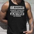 Warning Koulte Spontan Begin Over Anime Zu Talken Anime Tank Top Geschenke für Ihn