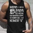 Wenn Papa Es Nicht Reparieren Kannater German Langu Tank Top Geschenke für Ihn