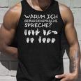 Why I Speak Sign Language Weil Ich Es Kann Tank Top Geschenke für Ihn