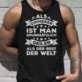 As Zimmererer Ist Man Geiler Als Der Rest Der Welt Tank Top Geschenke für Ihn