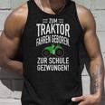 Zum Trktor Fahren GeborenZum Schulgegezwungen Tank Top Geschenke für Ihn