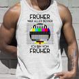 Früher War Alles Besser Retro Party 70S 80S 90S Tank Top Geschenke für Ihn