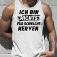 Ich Bin Nichts Für Schwache Nerven Tank Top Geschenke für Ihn