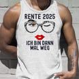 Ich Bin Dann Mal Weg Rente 2025 Tank Top Geschenke für Ihn