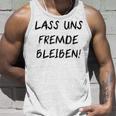 Lass Us Fremde Bleiben Freunde Kahnlern Ironie Tank Top Geschenke für Ihn