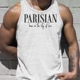 Parisian Born In The City Of Love I Love Paris Cool Paris Canotta Regalos para él