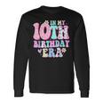 In My 10Th Birthday Era Long Sleeve T-Shirt Gifts ideas