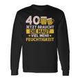 40 Braucht Die Haut Mehr Feuchtigkeit Birthday Langarmshirts Geschenkideen