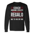 Allenatore Coach Tu Hai Già Noi Maglietta a maniche lunghe Ideas de regalos