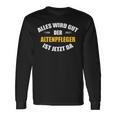 Alles Wird Gut Der Altenpflegeger Ist Jetzt Da S Langarmshirts Geschenkideen