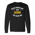 Alles Wird Gut Der Azubi Ist Jetzt Da Langarmshirts Geschenkideen