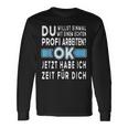 Alter Profi Ich Will Nur Einmal Mit Profis Arbeit Langarmshirts Geschenkideen