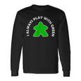 I Always Play With Green Con Meepleerde Maglietta a maniche lunghe Ideas de regalos