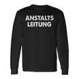 Anstaltleitung Sayings Humour Fun Langarmshirts Geschenkideen