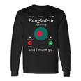 Bangladesh Is Calling E I Must Go Camicia Bandiera Del Bangladesh Maglietta a maniche lunghe Ideas de regalos