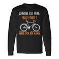 Bicycle Warum Ich Ohne Akku Fahre Weil Ich Es Kann German Langarmshirts Geschenkideen