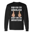 Bin Ich Zu Hässlich Bist Du Zu Nüchtern Party S Langarmshirts Geschenkideen